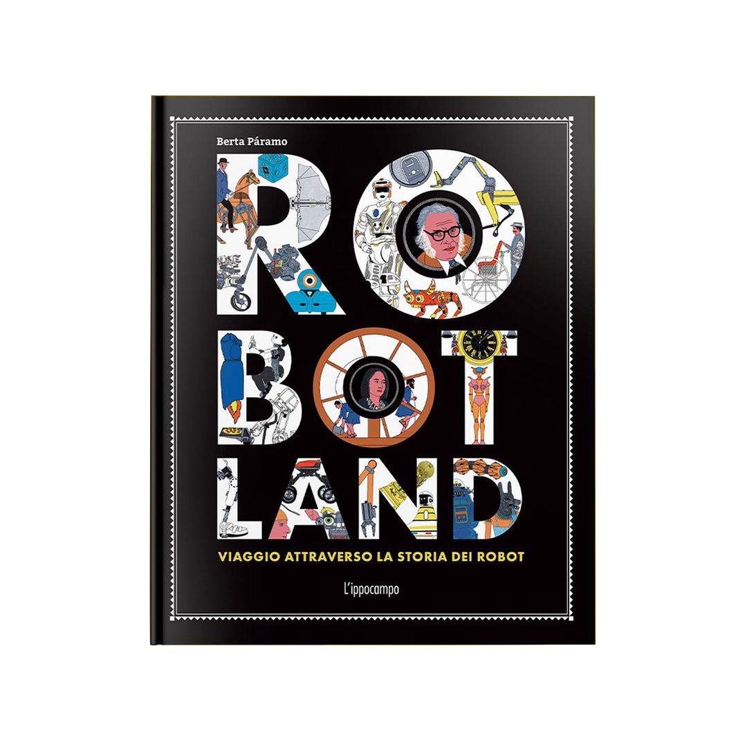 Robotland - Viaggio attraverso la storia dei robot